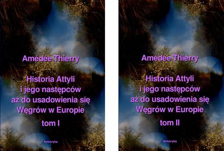 Historia Attyli i jego następców - Amedee Thierry