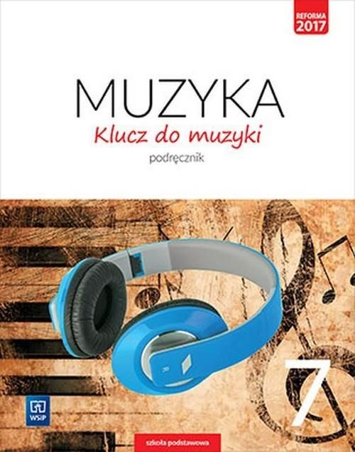 Klucz do muzyki 7. Podręcznik. Szkoła podstawowa. Klasa 7 - ceny i