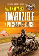 Zdjęcie Rajd Katyński. Twardziele z Polską w sercach - Katarzyna Wróblewska (EPUB) - Szczecin