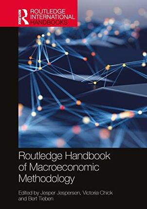 Routledge Handbook of Macroeconomic Methodology (Jespersen Jesper (Associate Professor of International Finance Copenhagen Business School Denmark))(T