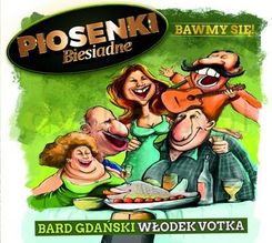 Zdjęcie Piosenki Biesiadne - Bawmy Się! Bard Gdański Włodek Votka [CD] - Pniewy