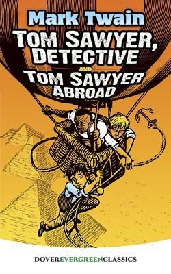 Tom Sawyer, Detective and Tom Sawyer Abroad (Twain Mark)(Paperback)