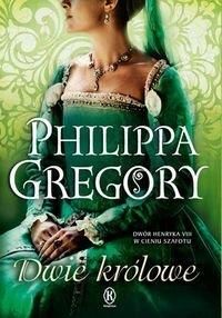 Dwie królowe - Philippa Gregory