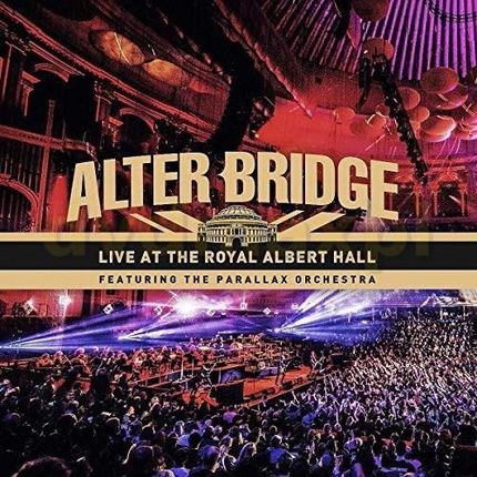 Alter Bridge: Live At The Royal Albert Hall Featuring The Parallax Orchestra [Blu-Ray]+[DVD]+[CD]