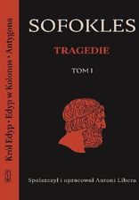 Zdjęcie Król Edyp Edyp W Kolonos Antygona Tragedie Tom 1 - Sofokles - Elbląg