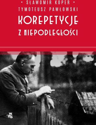 Korepetycje Z Niepodległości - Sławomir Koper,tymoteusz Pawłowski