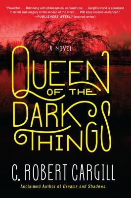 Queen of the Dark Things (Cargill C. Robert)(Paperback)
