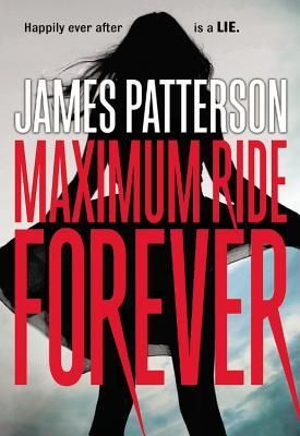 Maximum Ride Forever (Patterson James)(Paperback)