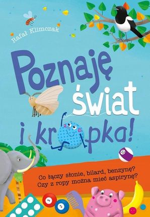 Poznaję świat i kropka! Co łączy słonie, bilard, benzynę?