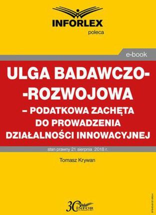 Ulga badawczo-rozwojowa - podatkowa zachęta do prowadzenia działalności innowacyjnej - Tomasz Krywan (PDF)