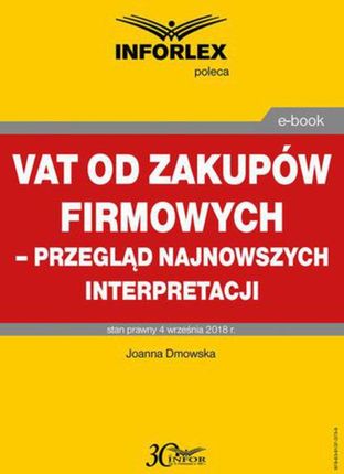 VAT od zakupów firmowych - przegląd najnowszych interpretacji - Joanna Dmowska (PDF)