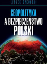 Zdjęcie Geopolityka a bezpieczeństwo Polski - Leszek Sykulski (MOBI) - Bielsko-Biała