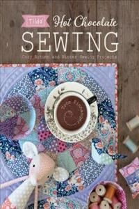 Tilda Hot Chocolate Sewing - Literatura obcojęzyczna - Ceny i opinie