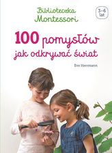 Biblioteczka Montessori. 100 pomysłów, jak odkrywać świat - Eve Herrmann - zdjęcie 1