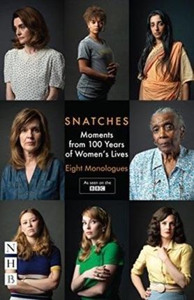 Snatches: Eight Monologues from 100 Years of Women's Lives (NHB Modern Plays)(Paperback)