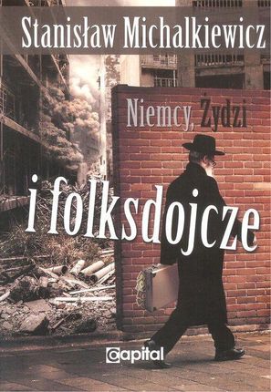 Niemcy, Żydzi i folksdojcze - Stanisław Michalkiewicz