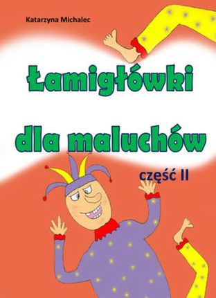 Łamigłówki dla maluchów. Część 2 - Katarzyna Michalec (PDF)