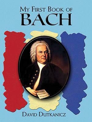 A First Book of Bach: For the Beginning Pianist with Downloadable Mp3s (Dutkanicz David)(Paperback)
