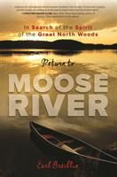 Return to Moose River: In Search of the Spirit of the Great North Woods (Brechlin Earl)(Paperback)