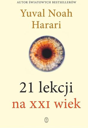 21 Lekcji Na Xxi Wiek - Yuval Noah Harari