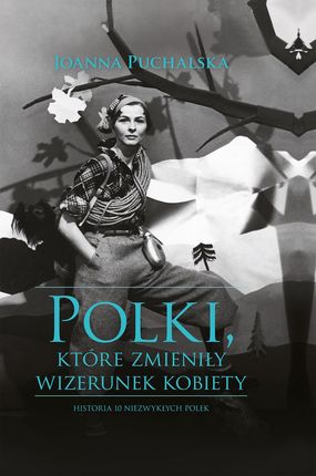 Polki które zmieniły wizerunek kobiety