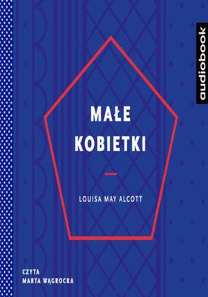 Małe kobietki - Louisa May Alcott (MP3)