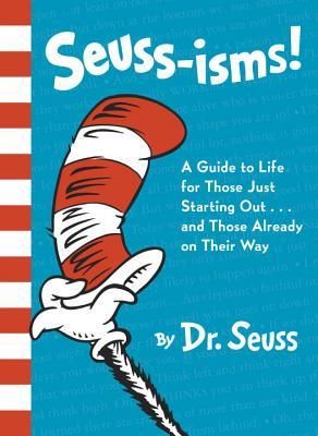 Seuss-Isms!: A Guide to Life for Those Just Starting Out...and Those Already on Their Way (Dr Seuss)(Twarda)