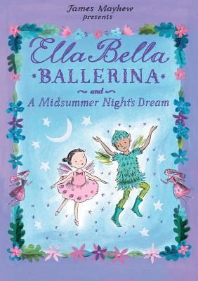 Ella Bella Ballerina and a Midsummer Night's Dream (Mayhew James)(Twarda)