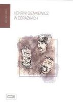 Zdjęcie Henryk Sienkiewicz w obrazkach - Wojciech Birek - Rzeszów