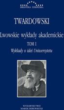 Zdjęcie Lwowskie wykłady akademickie. Tom 1. Wykłady o idei Uniwersytetu - Krapkowice