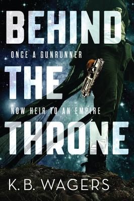 Behind the Throne (Wagers K. B.)(Paperback)