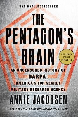 The Pentagon's Brain: An Uncensored History of Darpa, America's Top-Secret Military Research Agency (Jacobsen Annie)(Twarda)