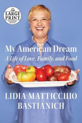 My American Dream: A Life of Love, Family, and Food (Bastianich Lidia Matticchio)(Paperback)