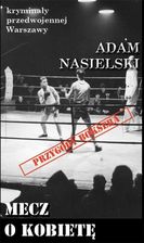 Zdjęcie Kryminały przedwojennej Warszawy Mecz o kobietę - Supraśl