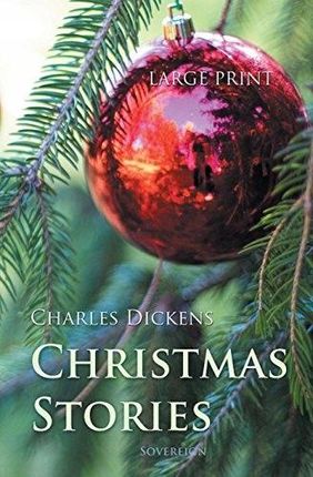 Charles Dickens - Christmas Stories (Large Print)