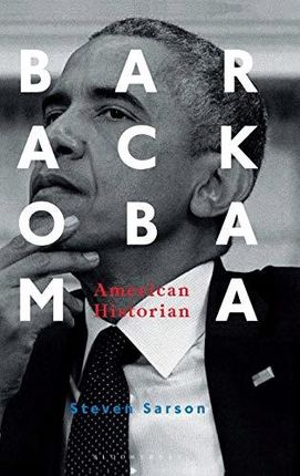 Steven Sarson - Barack Obama: American Historian