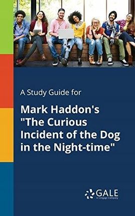 A Study Guide for Mark Haddons The Curious Inciden