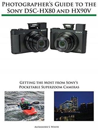 Photographers Guide to the Sony DSC-HX80 and HX90V