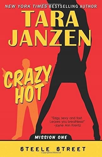 Crazy Hot (Steele Street) by Janzen, Tara