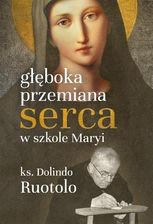Zdjęcie Głęboka przemiana serca w szkole Maryi. 31 medytacji - Łask