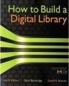 How to Build a Digital Library 2e