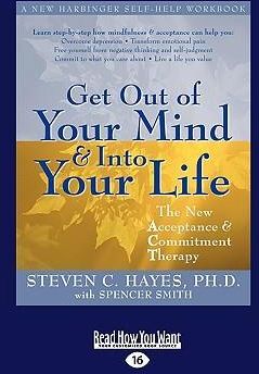 Get Out Of Your Mind And Into Your Life Easyread Large Edition Literatura Obcojezyczna Ceny I Opinie Ceneo Pl