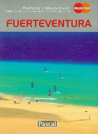 Fuerteventura przewodnik ilustrowany 2010