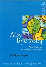 Zdjęcie Aby być sobą. Wprowadzenie do analizy transakcyjnej - Krzanowice