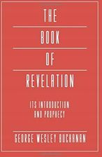 The Book Of Revelation Its Introduction And Prophe - Literatura ...