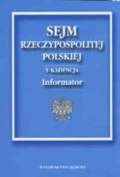 Wydawnictwo Sejmowe. Sejm Rzeczypospolitej Polskiej. V kadencja. Informator.