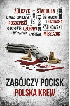Zabójczy pocisk. Polska krew