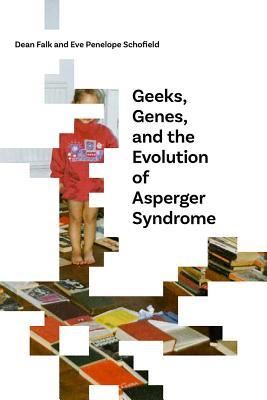 Geeks, Genes, and the Evolution of Asperger Syndrome (Falk Dean)(Paperback)
