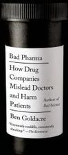 Bad Pharma: How Drug Companies Mislead Doctors and Harm Patients (Goldacre Ben)(Paperback)