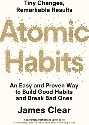 Atomic Habits. The life-changing million copy bestseller